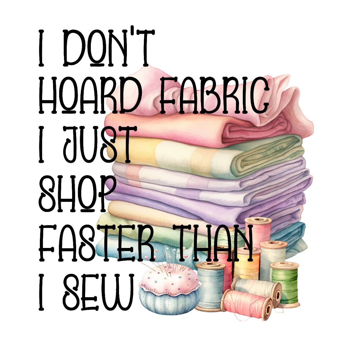 I Don&#39;t Hoard Fabric Shirt