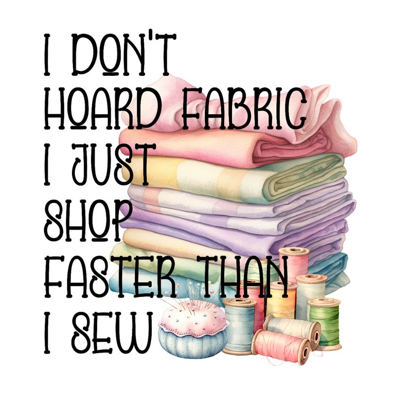 I Don&#39;t Hoard Fabric Shirt