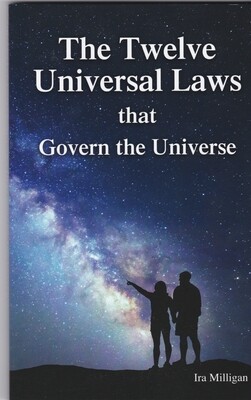 The Twelve Universal Laws that Govern the Universe