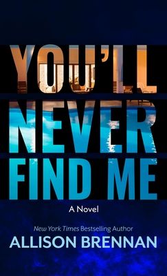 You&#39;ll Never Find Me