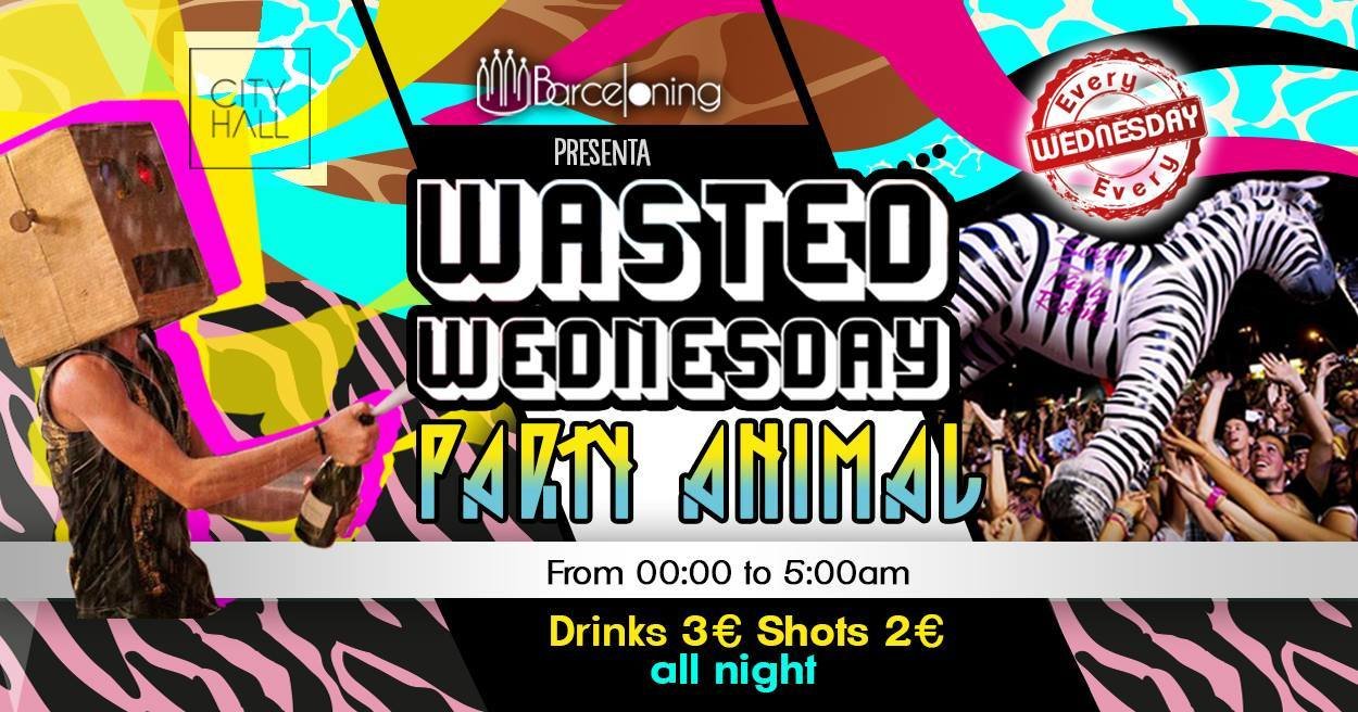 Wasted Wednesday @every week at City Hall Barcelona