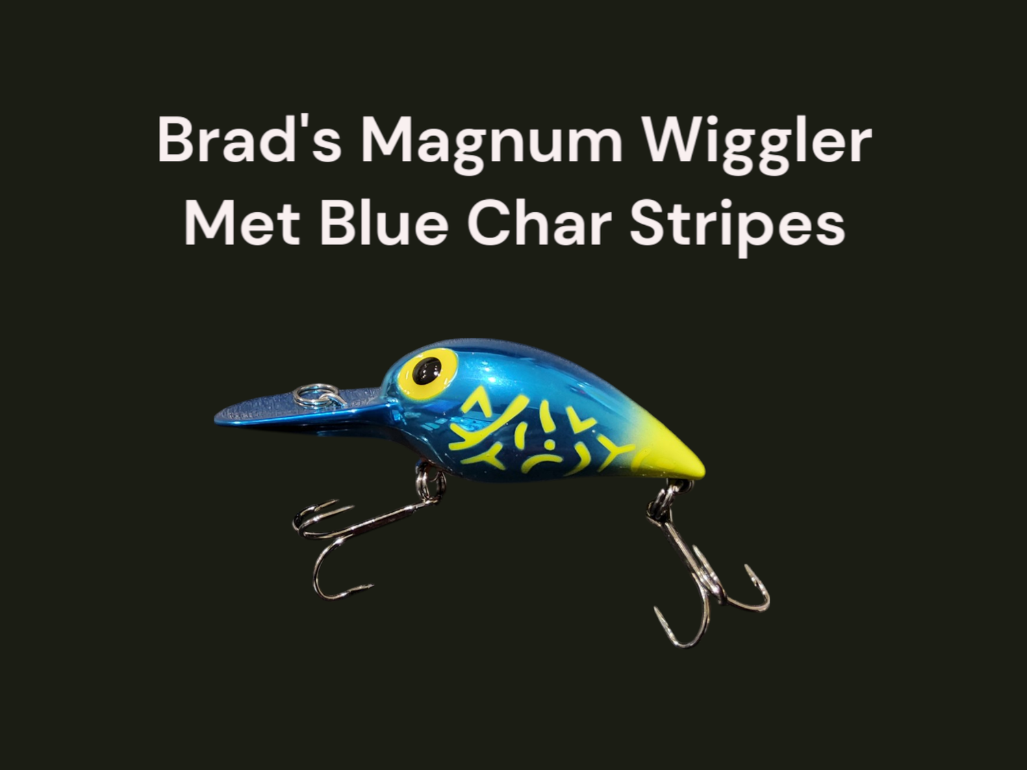 Brads Magnum Wiggler Met Blue Char Stripes