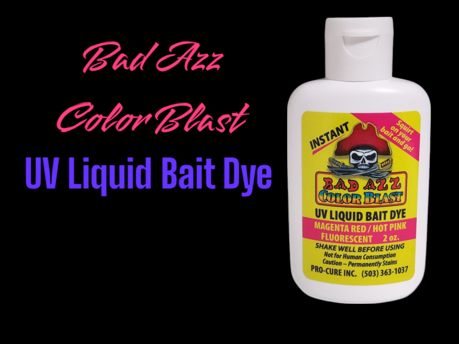 Pro Cure Instant Bait Dye Bad Azz Color Blast UV Liquid Magenta Red Hot Pink 2z