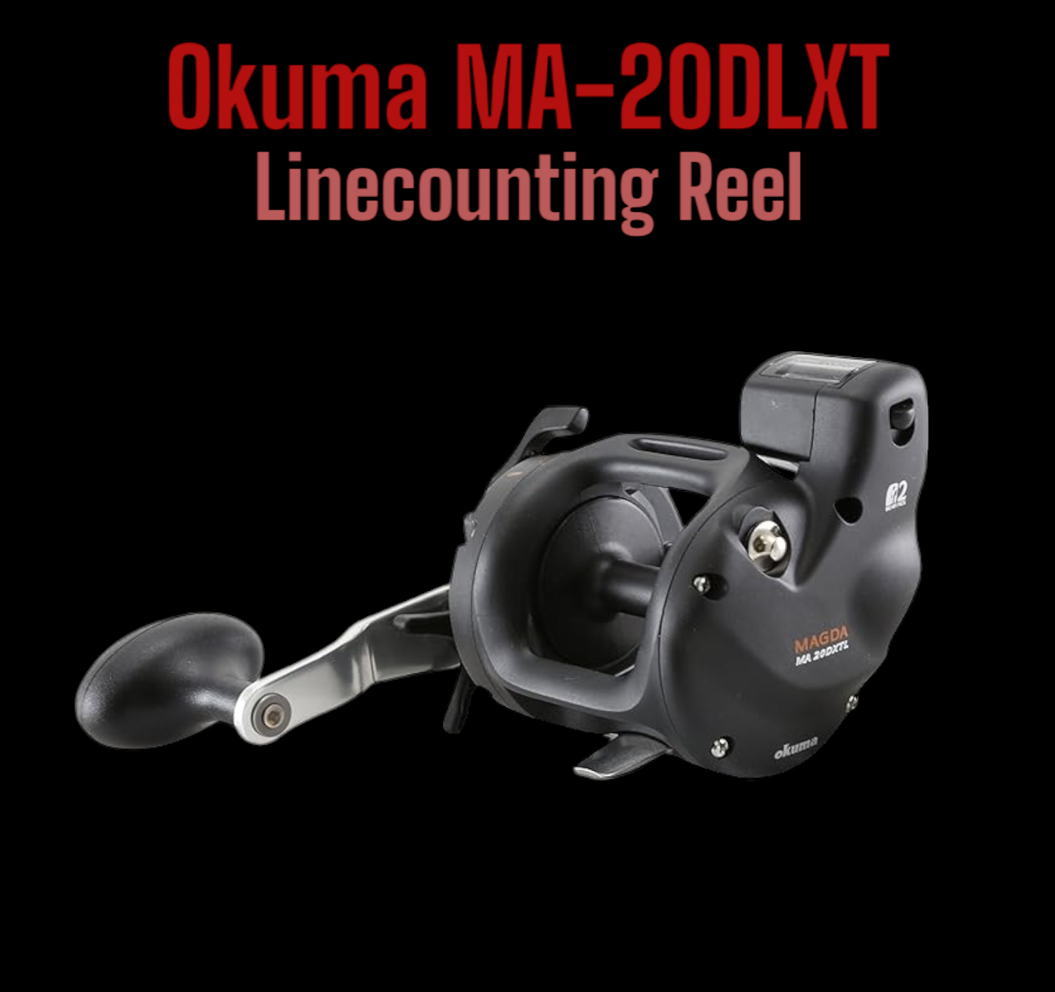 Okuma MA-20DLXT Magda Pro XT Line Counter Reel, LH