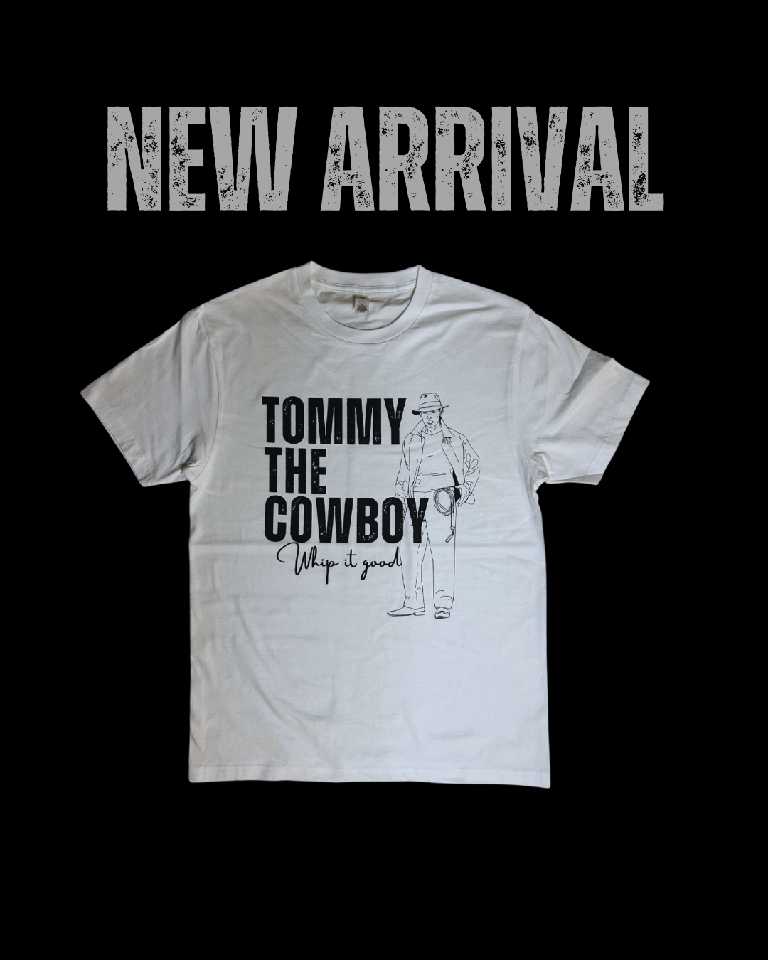 Tommy The Cowboy Whip it Good - Basic Tee