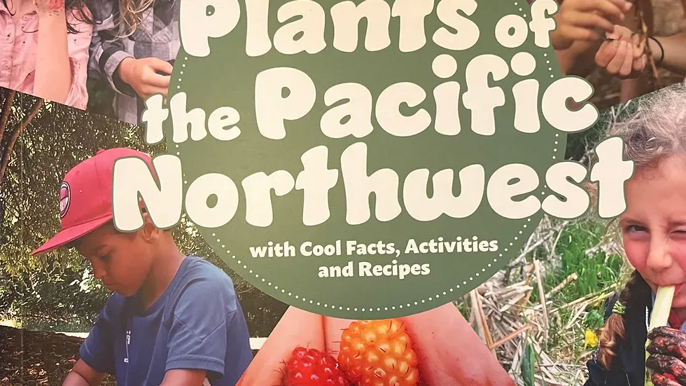 A Kid's Guide to Plants of the Pacific Northwest