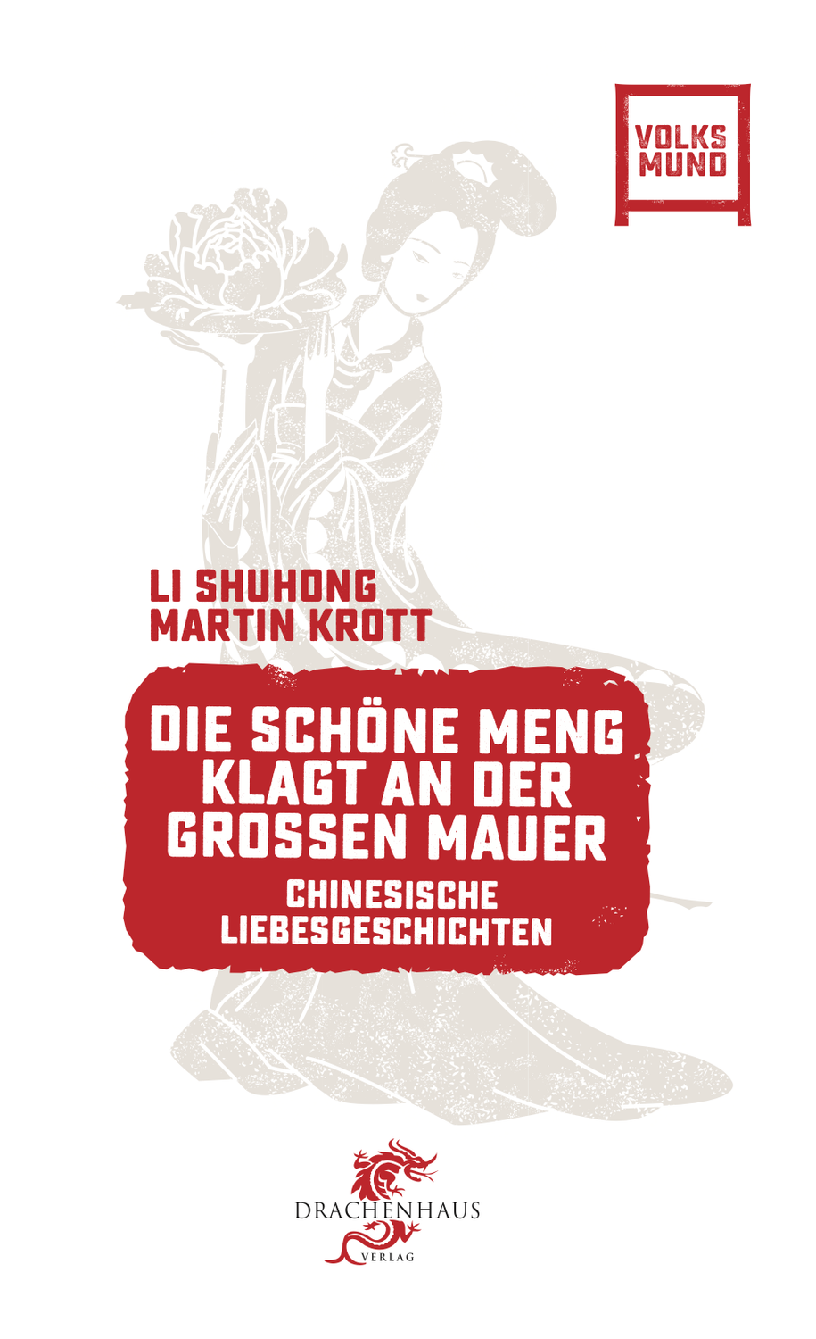 Die schöne Meng klagt an der Großen Mauer