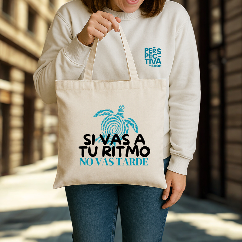Tote Bag - Si vas a tu ritmo, no vas tarde