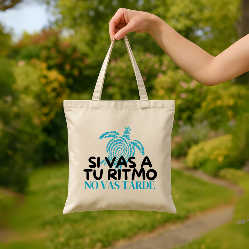 Tote Bag - Si vas a tu ritmo, no vas tarde