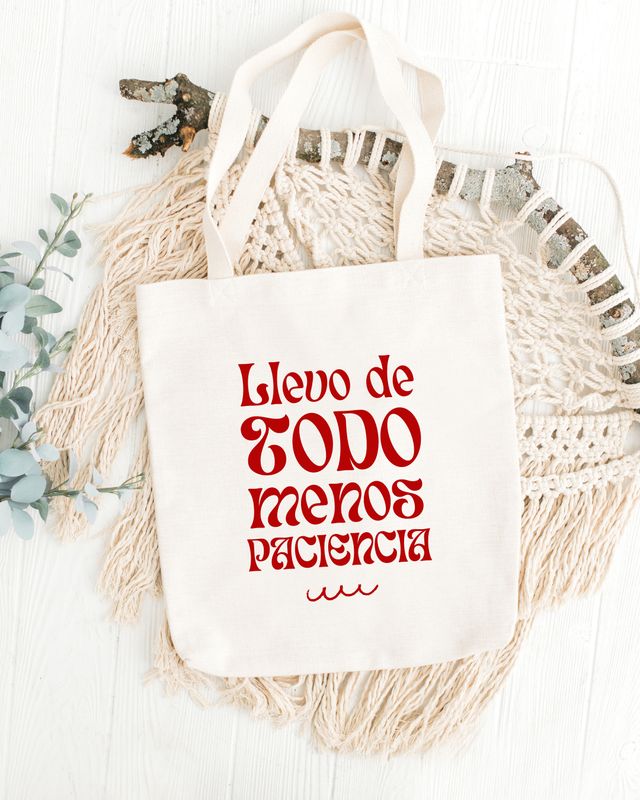 Tote Bag - Llevo todo menos paciencia