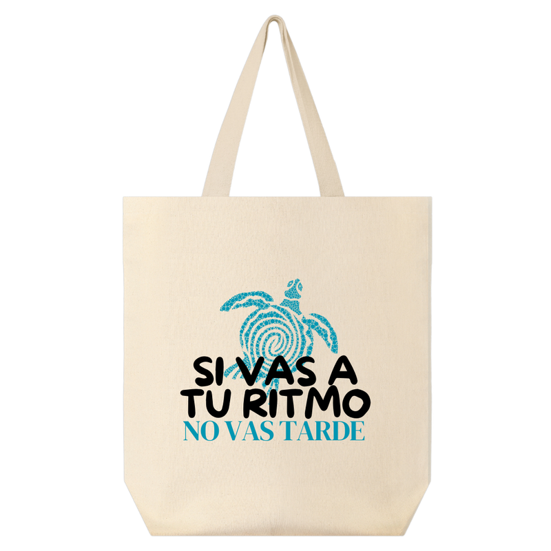 Tote Bag - Si vas a tu ritmo, no vas tarde