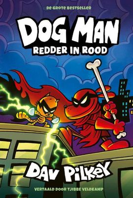 Dog Man 12 - Redder in rood - Dav Pilkey