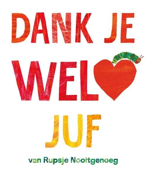 Dank je wel  juf - Eric Carle