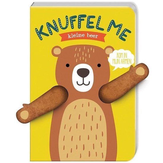 Knuffel me  kleine beer! - Helmi Verbakel