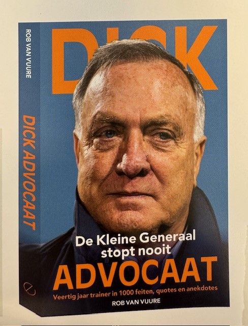 !! Dick Advocaat - De Kleine Generaal stopt nooit - Rob van