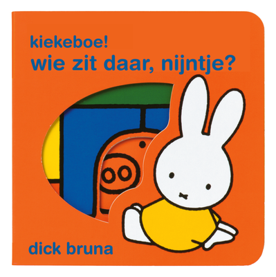 Kiekeboe! wie zit daar  Nijntje? - Dick Bruna