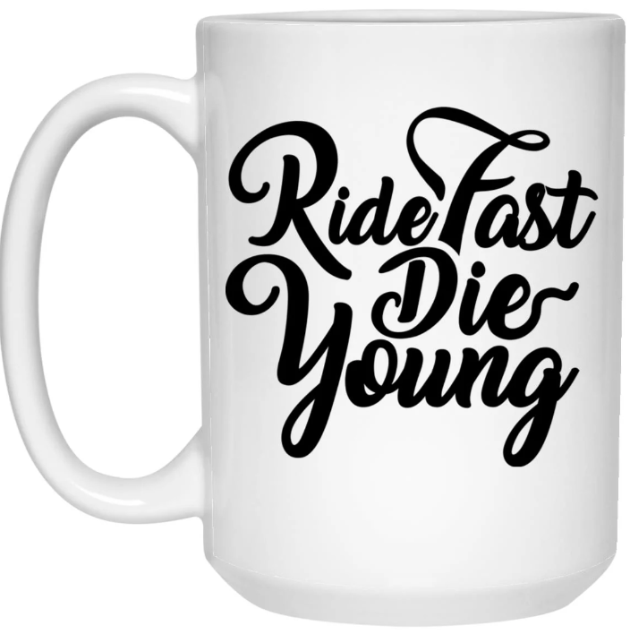 Ride Fast Die Young - Motorcycle Mug