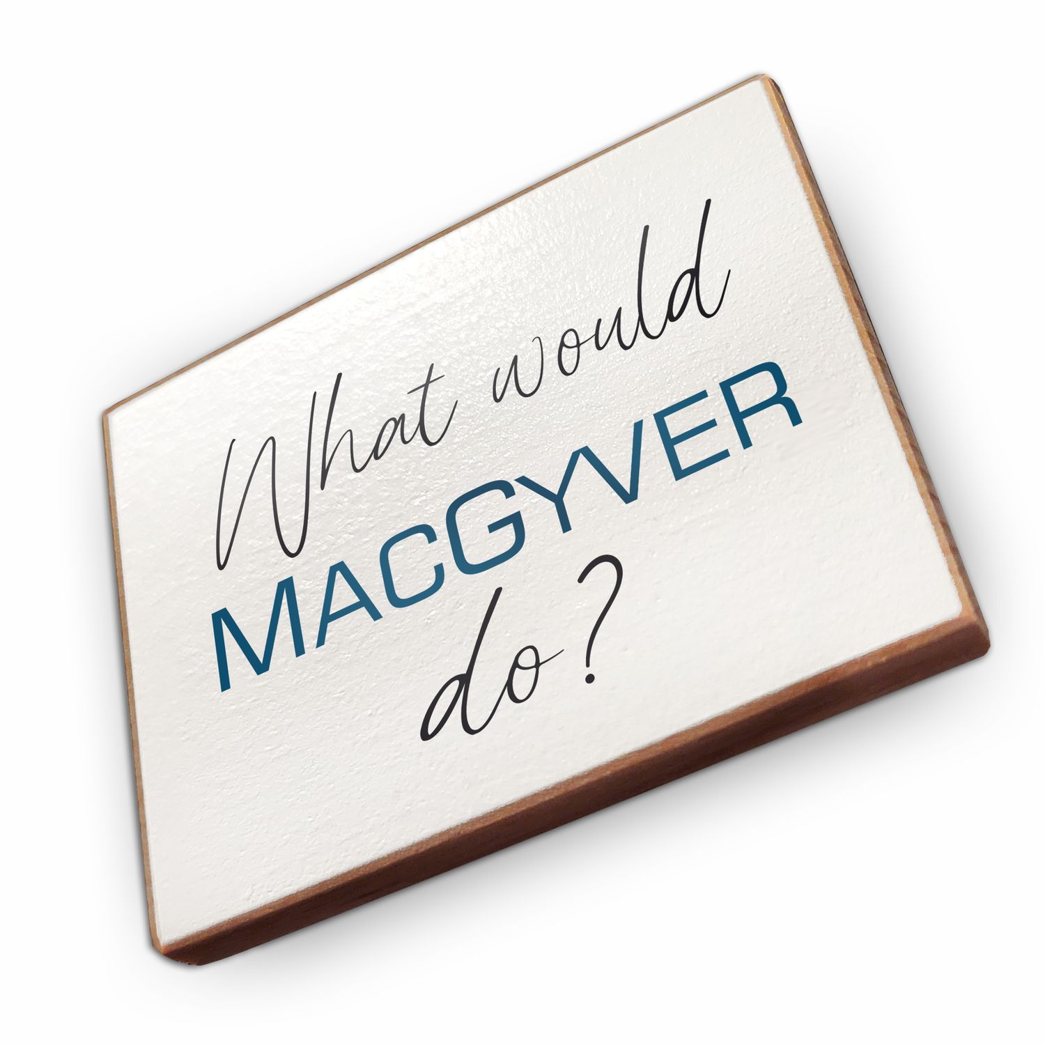 Kühlschrankmagnet aus Buchenholz - What would mcgyver do