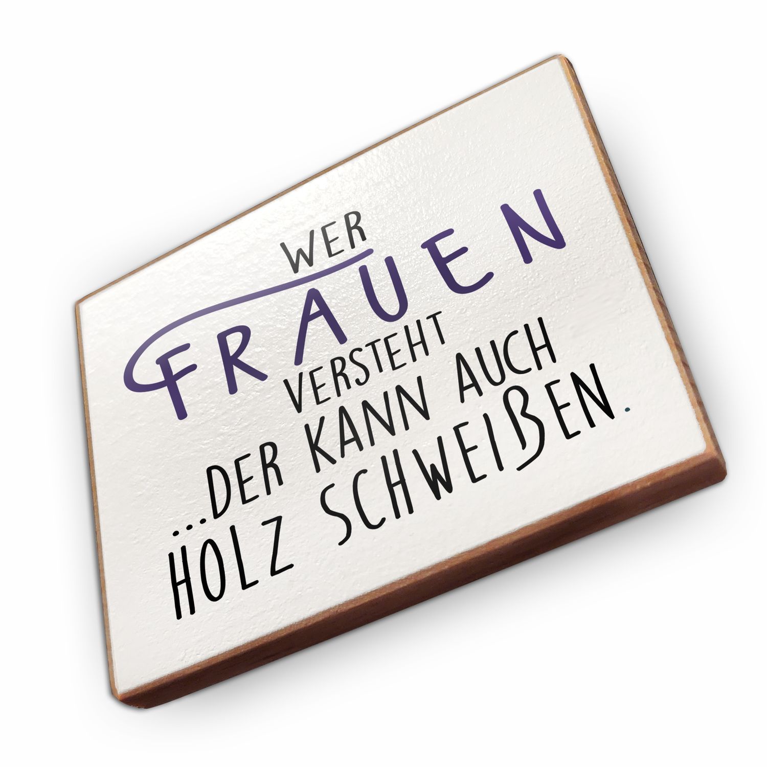 Kühlschrankmagnet aus Buchenholz - Wer frauen versteht