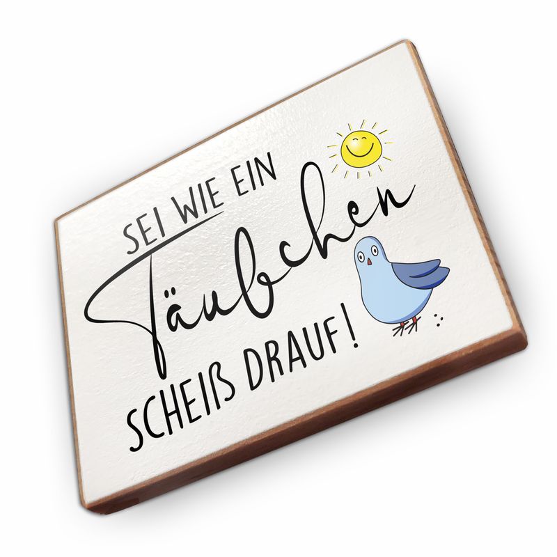 Kühlschrankmagnet aus Buchenholz - Sei wie ein taeubchen