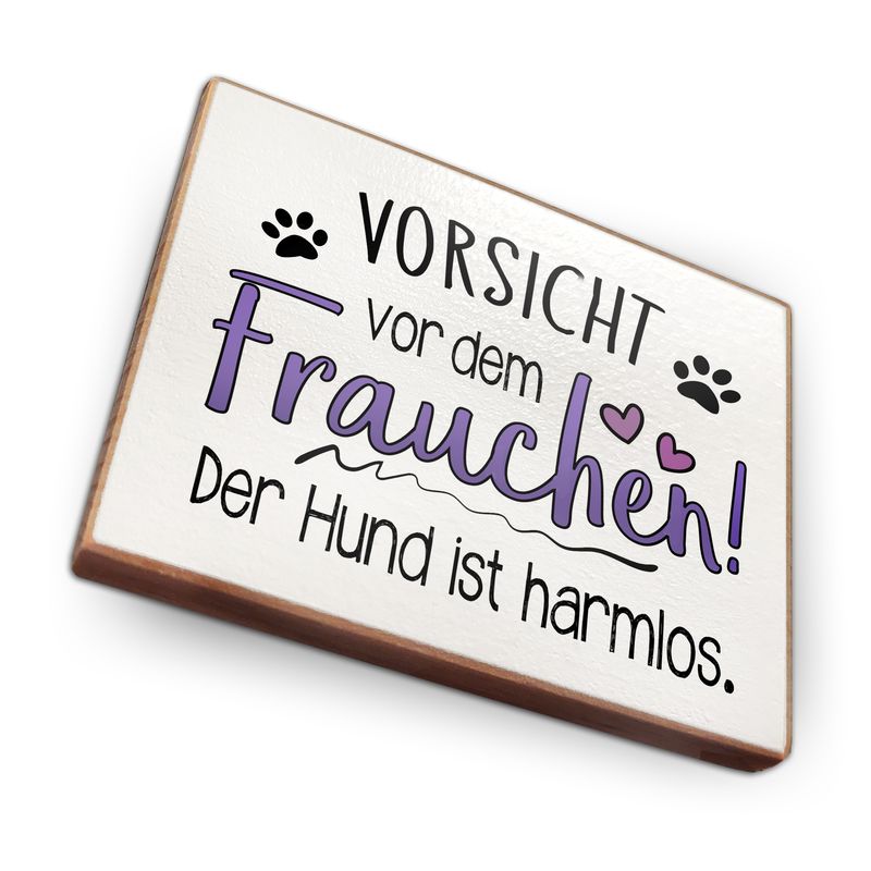 Kühlschrankmagnet aus Buchenholz - Vorsicht vor dem frauchen