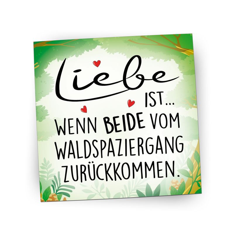 Folienmagnet Pin Hochglanz - Liebe ist wenn beide vom Waldspaziergang
