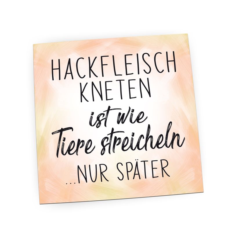 Folienmagnet Pin Hochglanz - Hackfleisch kneten ist wie Tiere streicheln