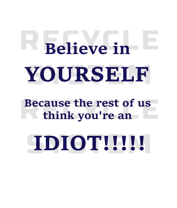 Funny qote to print on anything