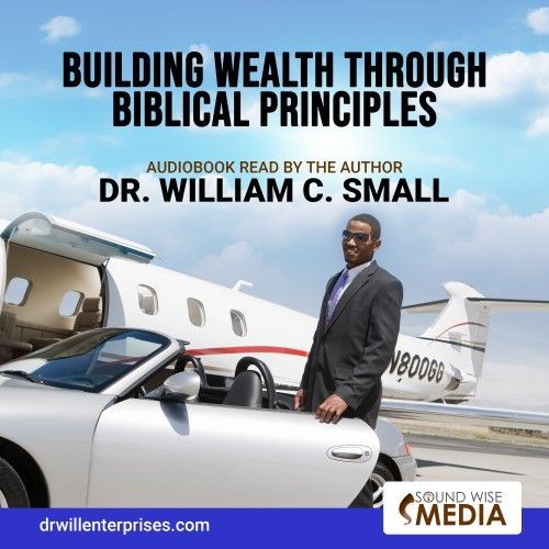 Building Wealth Through Biblical Principles