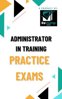 Administrator in Training Practice Exams