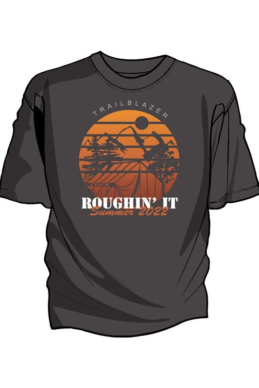 &quot;ROUGHIN&#39; IT&quot; TEE