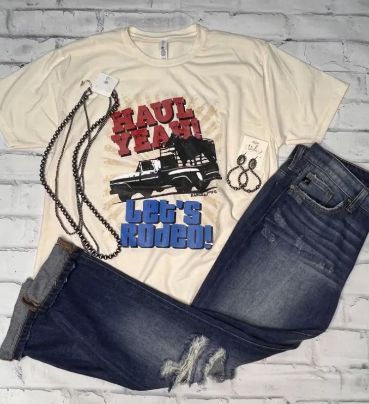 HAUL YEAH, LET&#39;S RODEO GRAPHIC TEE