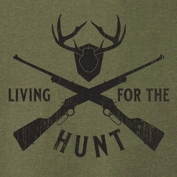 &quot;LIVIN&#39; FOR THE HUNT&#39; TEE