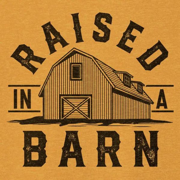 "RAISED IN A BARN" TEE