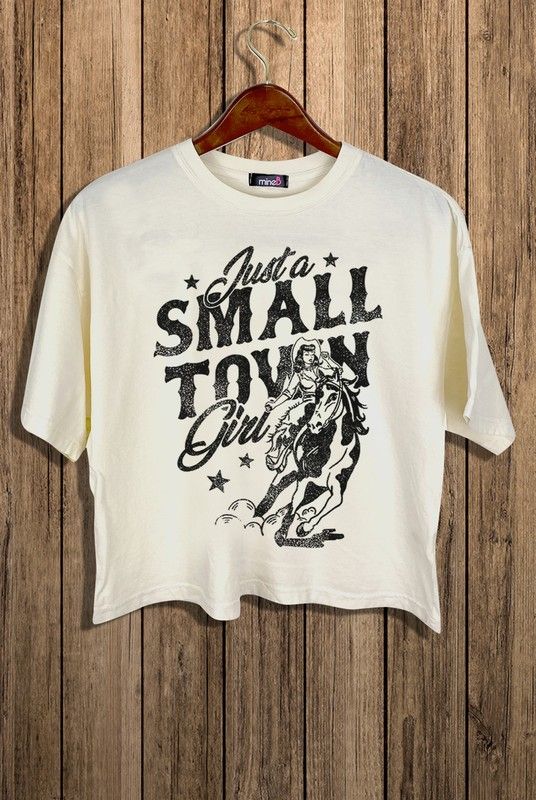 JUST A SMALL TOWN GIRL CROP TEE