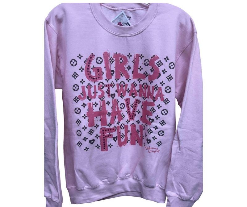 GIRLS JUST WANT TO HAVE FUN SWEATSHIRT