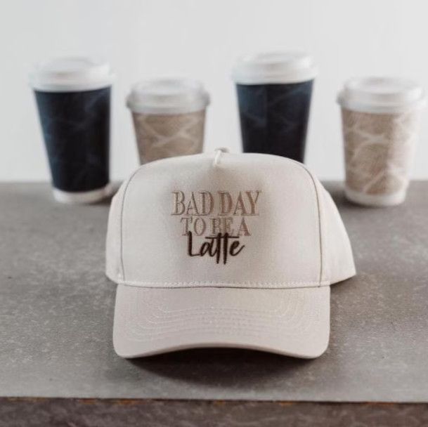 BAD DAY TO BE A LATTE HAT