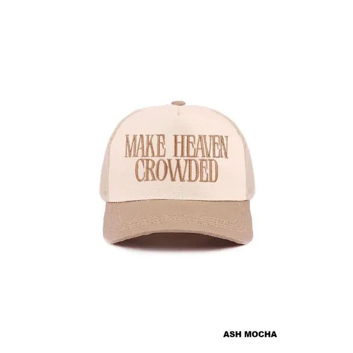 Make Heaven Crowded Hat