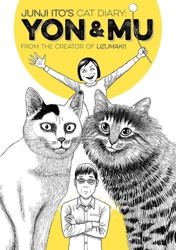 Junji Ito&#39;s Cat Diary: Yon &amp; Mu