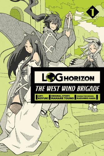 Log Horizon: The West Wind Brigade, Vol. 1 - manga (Log Horizon: The West Wind Brigade, 1)