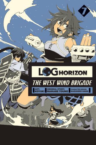 Log Horizon: The West Wind Brigade, Vol. 7 (Log Horizon: The West Wind Brigade, 7)
