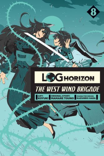 Log Horizon: The West Wind Brigade, Vol. 8 (Log Horizon: The West Wind Brigade, 8)