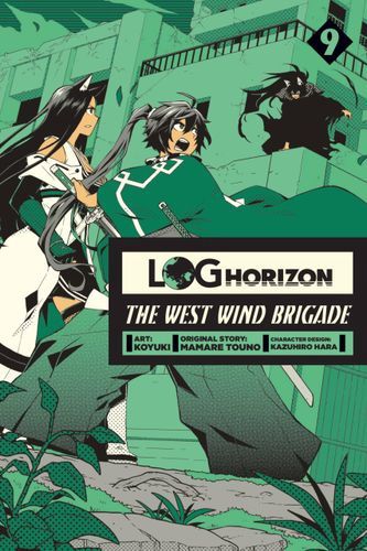 Log Horizon: The West Wind Brigade, Vol. 9 (Log Horizon: The West Wind Brigade, 9)