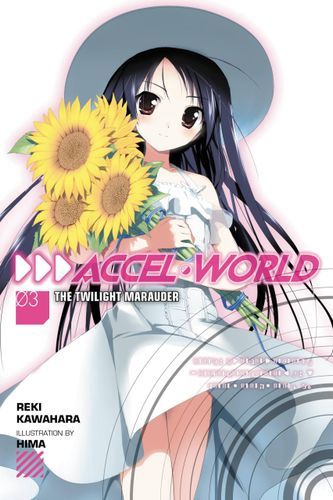 Accel World, Vol. 3: The Twilight Marauder - light novel (Accel World, 3)