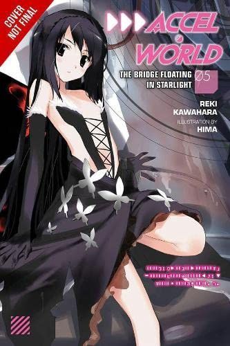 Accel World, Vol. 5: The Floating Starlight Bridge - light novel (Accel World, 5)