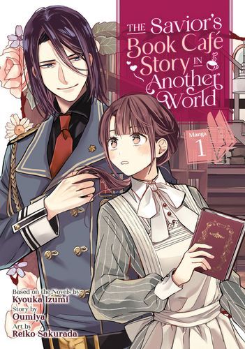The Savior&#39;s Book Café Story in Another World (Manga) Vol. 1 (The Savior&#39;s Book Cafe Story in Another World (Manga))