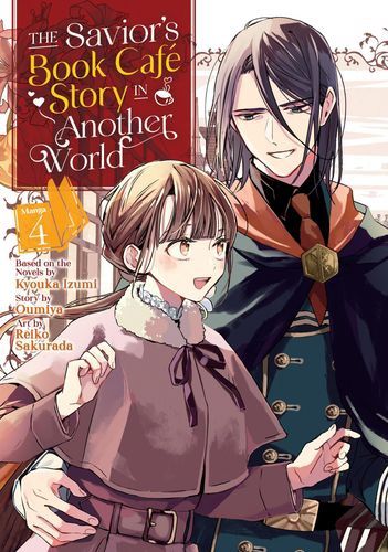 The Savior&#39;s Book Café Story in Another World (Manga) Vol. 4 (The Savior&#39;s Book Cafe Story in Another World (Manga))