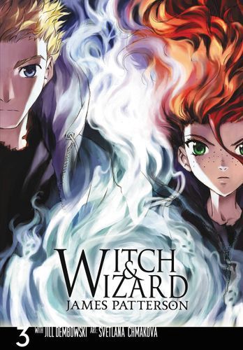 Witch &amp; Wizard: The Manga, Vol. 3 (Witch &amp; Wizard: The Manga, 3)