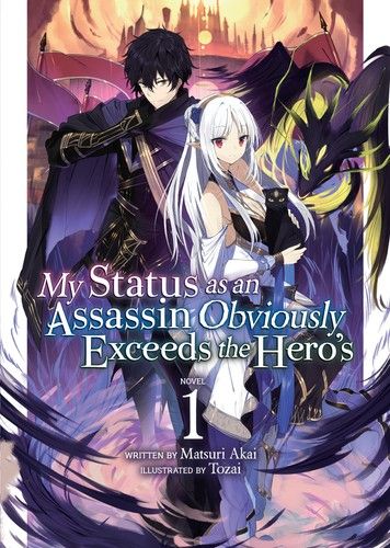 My Status as an Assassin Obviously Exceeds the Hero&#39;s (Light Novel) Vol. 1