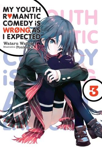 My Youth Romantic Comedy Is Wrong, As I Expected, Vol. 3 - light novel (My Youth Romantic Comedy Is Wrong, As I Expected, 3)
